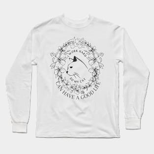 Work Hard For Cats Long Sleeve T-Shirt